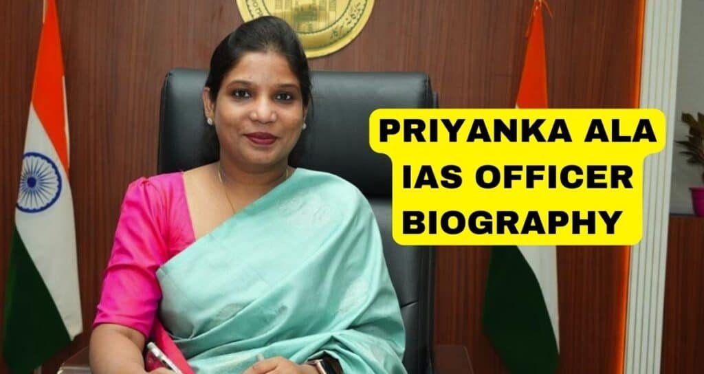 Priyanka Ala IAS Biography, Hasband, Age, Family, Career and Wikipedia