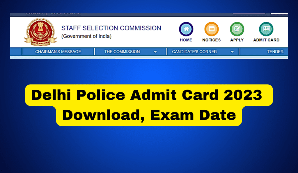 Delhi Police Admit Card 2023, Download Here, Direct Links and Exam Date