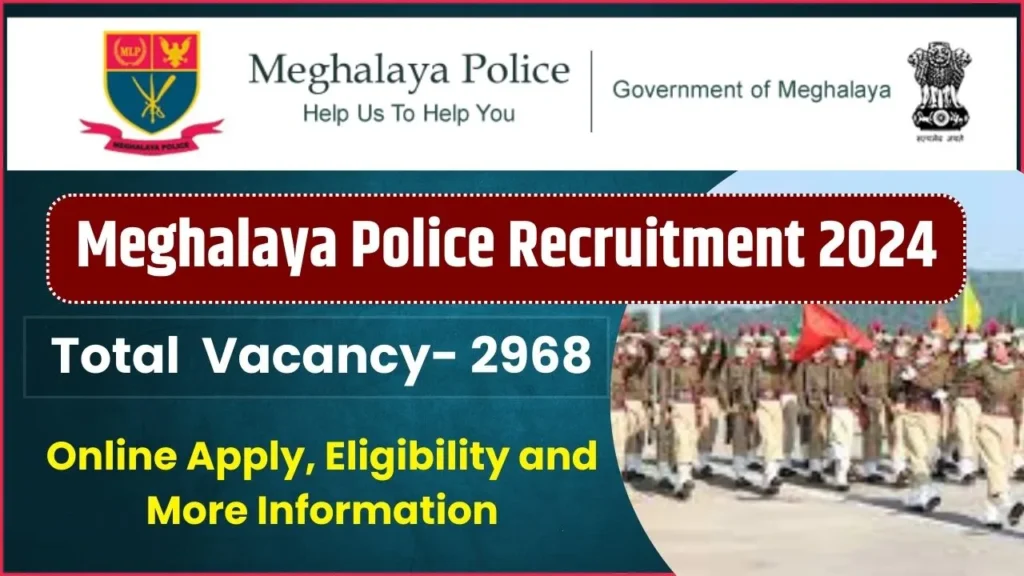 megpolice.gov.in 2024: Meghalaya Police Recruitment Online Apply, Eligibility and More
